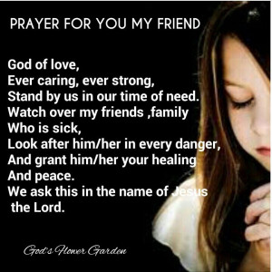 For Sick Friend Quotes ~ Prayer for sick friend.. | Quotes/Sayings ...