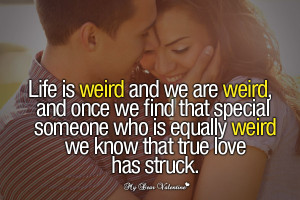 Funny Love Picture Quotes - Life is weird