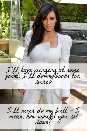 ... / News celebrities / Kim Kardashian's Top 50 Greatest Quotes