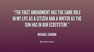 quote-Michael-Chabon-the-first-amendment-has-the-same-role-122573.png