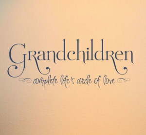 quotes and sayings | Home > New and Noteworthy > Grandchildren ...