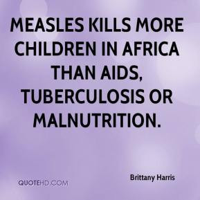 ... kills more children in Africa than AIDS, tuberculosis or malnutrition