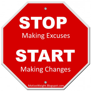 STOP GIVING EXCUSES