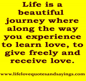 Life Is Beautiful Quotes And Sayings Life is a beautiful journey