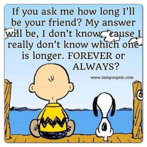 Forever and always. Best friends. Snoopy. Charlie Brown. Sweet sayings ...