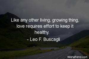 effort-Like any other living, growing thing, love requires effort to ...