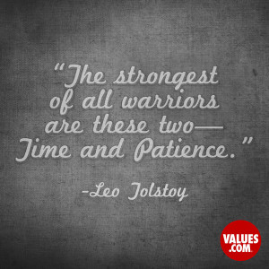 patience the strongest of all warriors are these two time and patience