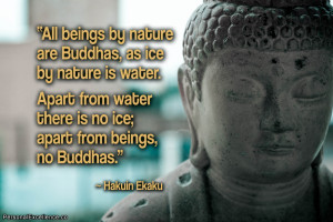 Buddhas, as ice by nature is water. Apart from water there is no ice ...