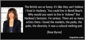 The British are so funny. It's like they can't believe I lived in ...