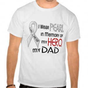 Pearl In Memory Of My Dad Lung Cancer T Shirt