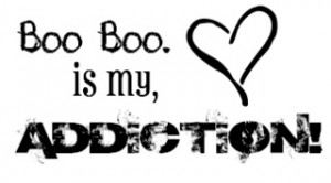 boo boo is my addiction