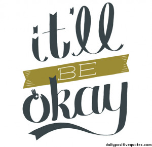 It'll be okay