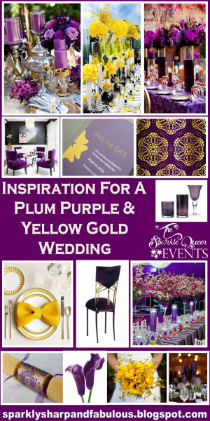 Inspiration for a PLUM PURPLE and YELLOW GOLD Wedding Extravaganza