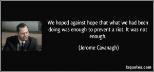 More Jerome Cavanagh Quotes