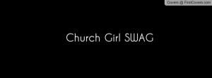 Church Girl SWAG Profile Facebook Covers