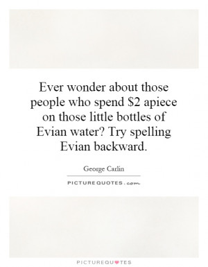 Ever wonder about those people who spend $2 apiece on those little ...