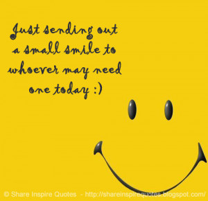 Just sending out a small smile to whoever may need one today :)Website ...
