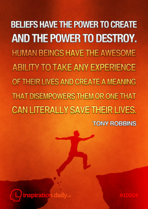... Beings Have The Awesome Ability To Take Any Experience - Tony Robbins