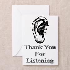 Thank You For Listening Greeting Card for