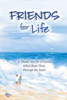 Life-long friends share a special bond. Friends for Life, a Blue ...