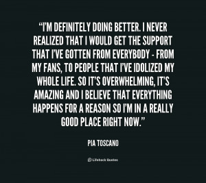 quote-Pia-Toscano-im-definitely-doing-better-i-never-realized-238409 ...