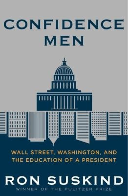 Confidence Men : Wall Street, Washington, and the Education of a ...