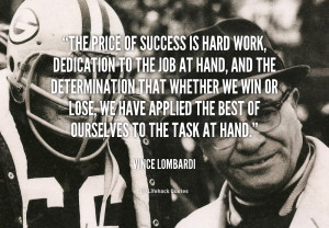 quote-Vince-Lombardi-the-price-of-success-is-hard-work-41792