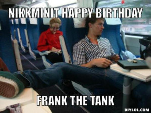 ... -meme-generator-nikkminit-happy-birthday-frank-the-tank-6b1021.jpg