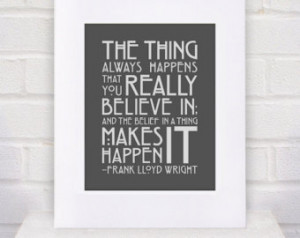 Frank Lloyd Wright Quote - Belief M akes it Happen - 11x14 - poster ...