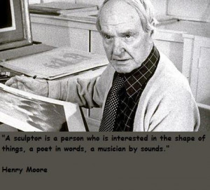 Henry moore famous quotes 5