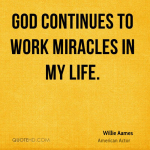 God continues to work miracles in my life.