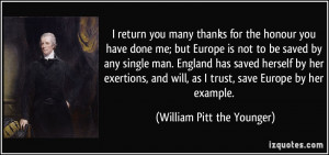 me; but Europe is not to be saved by any single man. England has saved ...