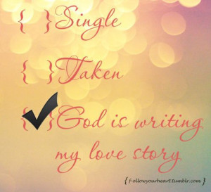 lovetexts:God is writing my love story