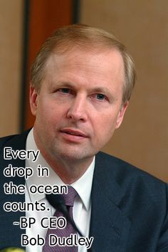 bp ceo bob dudley on drops of oil spilled into the ocean more ceo bobs ...
