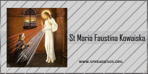 St Maria Faustina Kowaiska October-5 Virgin, visionary