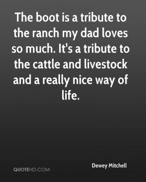 The boot is a tribute to the ranch my dad loves so much. It's a ...