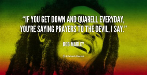 Bob+Marley+Quotes+About+Relationships | If you get down and quarell ...