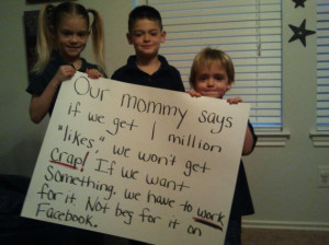 Mommy Says if I Get One Million Likes… I Won’t Get Crap”