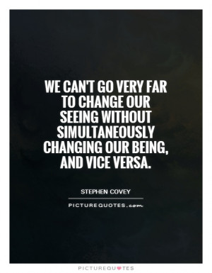 ... simultaneously changing our being, and vice versa. Picture Quote #1