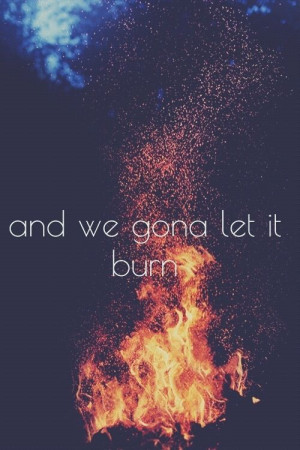 quote #quotes #burn #lyrics #song #music