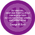 ... Never Stop Thinking GEORGE BUSH Quote--ANTI-WAR QUOTE BUMPER STICKERS