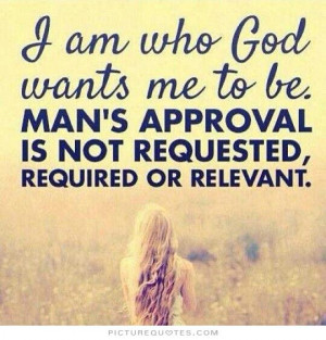 God Quotes Be Yourself Quotes Approval Quotes