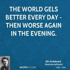 The world gels better every day - then worse again in the evening.