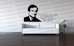 Robin Williams Memorial Quote Comedy is acting out Optimism RIP ...