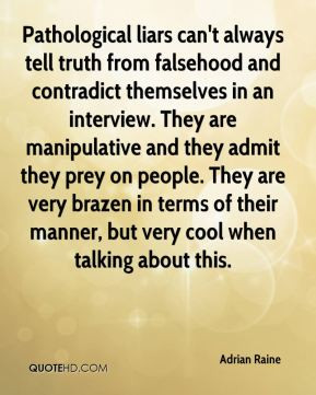 Adrian Raine - Pathological liars can't always tell truth from ...