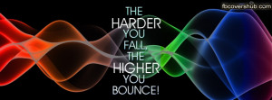 File Name : cover-413-harder-you-fall-higher-you-bounce-fb-cover ...