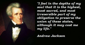 andrew jackson quote infowars.com BECAUSE THERE'S A WAR ON FOR YOUR ...