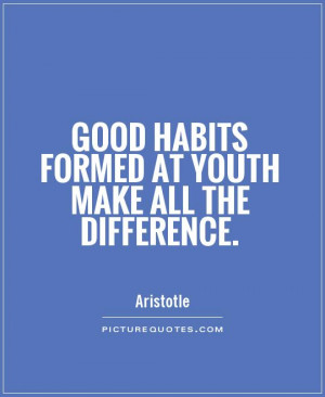 Youth Quotes Habits Quotes Aristotle Quotes