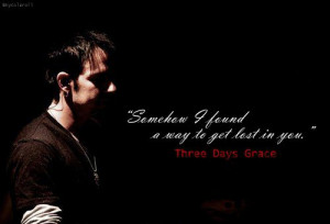 Lost in you ♥ Three Days Grace