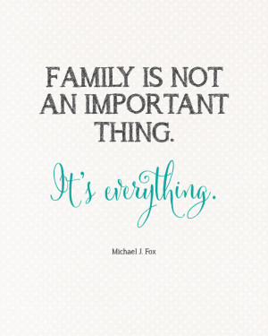 Family Is Everything Quote from Michael J. Fox | landeelu.com Free ...